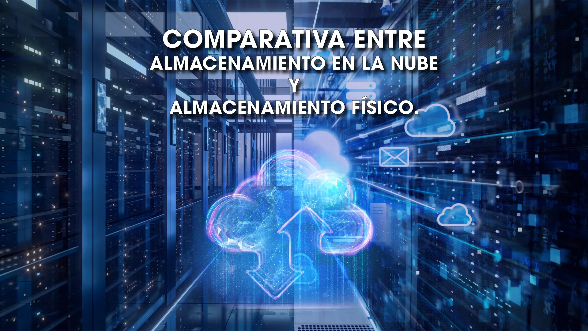 Almacenamiento en la Nube y Almacenamiento Físico