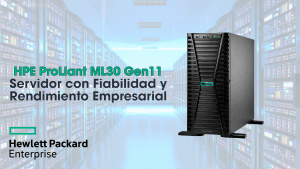 HPE ProLiant ML30 Gen11 - Servidor con fiabilidad y rendimiento empresarial.